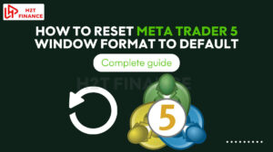 How to reset Meta Trader 5 window format to default: Complete guide